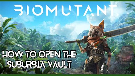 Biomutant - How to Open the Suburbia Old World Vault