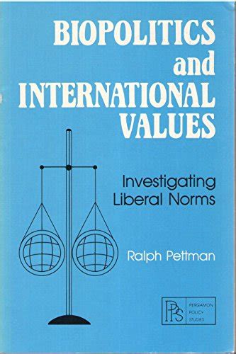 Biopolitics and International Values Investigating Liberal Norms