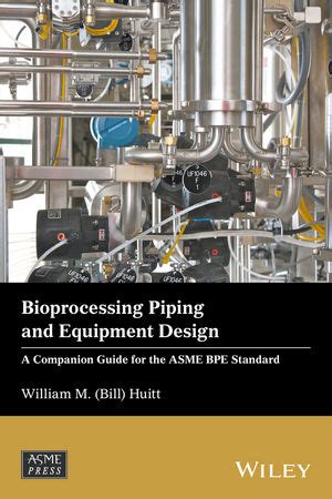 Bioprocessing piping and equipment design a companion guide for the asme bpe standard wiley asme press series. - Ge profile front load washer manual.