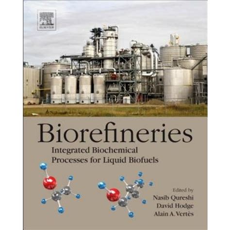 Biorefineries Integrated Biochemical Processes for Liquid Biofuels