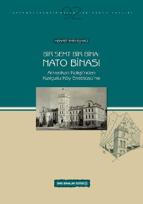Bir Semt Bir Bina; NATO Binası, Amerikan Kolej’inden Kızılçullu Köy.