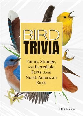 Read Online Bird Trivia Amazing Facts To Wow Any Birdlover By Stan Tekiela