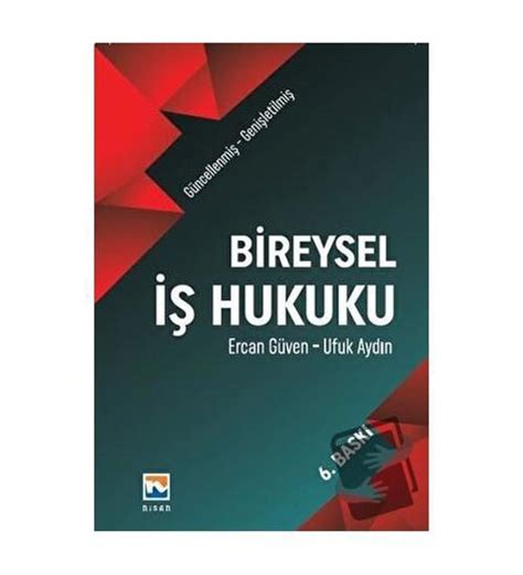 Bireysel İş Hukuku : Ercan Güven, Ufuk Aydın: : . 