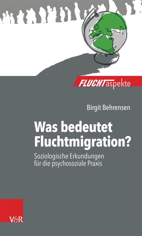 Birgit Behrensen: Was bedeutet Fluchtmigration? - socialnet