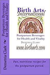 Birth arts international postpartum beverages for health and vitality birth arts international guide volume 1. - Manual of sexually transmitted infections by ian peate.