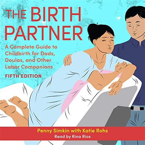 Read Birth Partner 5Th Edition A Complete Guide To Childbirth For Dads Partners Doulas And All Other Labor Companions By Penny Simkin