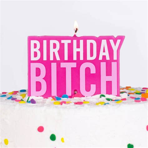 Birthday bitch. Things To Know About Birthday bitch. 