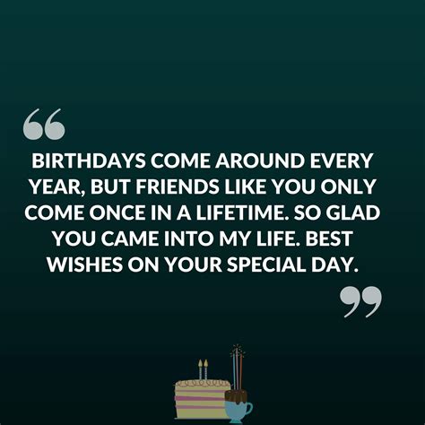 Birthdays come around every year, but friends like you only come …