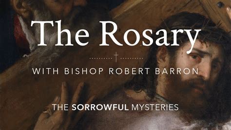 Bishop barron sorrowful mysteries youtube. Mar 8, 2019 · Join us in commemorating Christ’s Passion by praying the Stations of the Cross each Friday during Lent. Please consider making a Lenten offering to further t... 