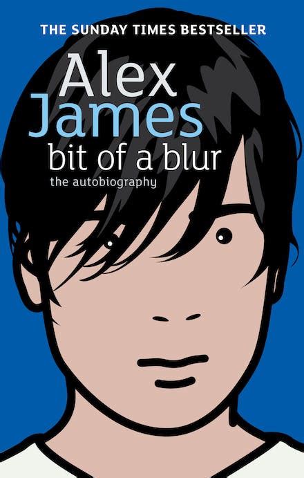 Read Bit Of A Blur The Autobiography By Alex  James