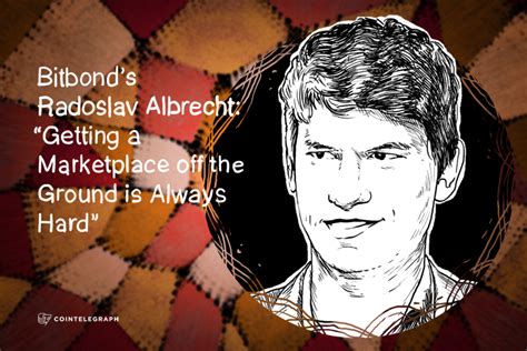 Bitbonds Radoslav Albrecht: Getting a Marketplace off the Ground is Always Hard image 4