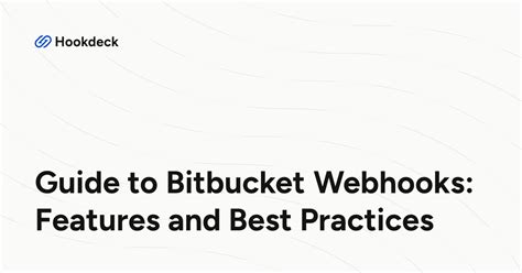Bitbucket securing webhooks.  Jan 29, 2026 · In this guide, you will learn ab...