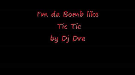 Bitch im the bomb like tic tic - YouTube