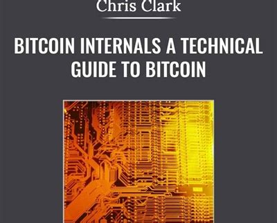 Bitcoin internals a technical guide to bitcoin. - This is what we do a muf manual.