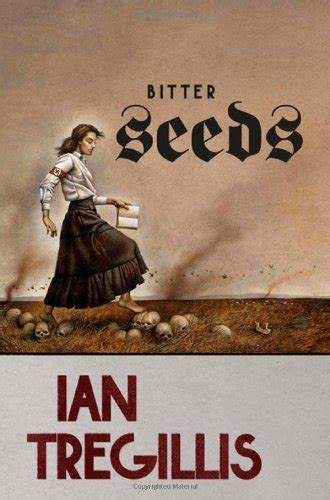 Read Bitter Seeds The Milkweed Triptych 1 By Ian Tregillis