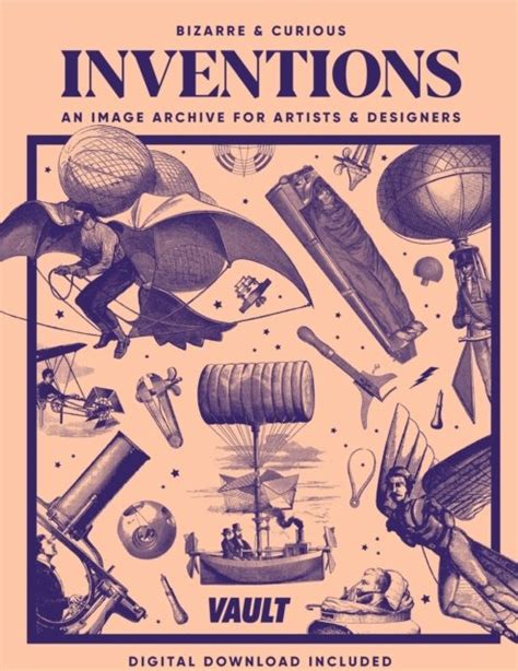 Read Online Bizarre And Curious Inventions An Image Archive For Artists And Designers By Kale James