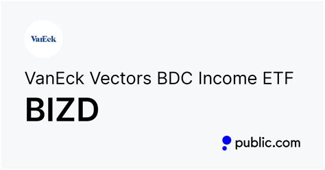 Classification & Index Data. Learn everything about VanEck BDC Income ETF (BIZD). Free ratings, analyses, holdings, benchmarks, quotes, and news.