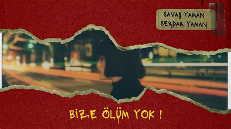 Bize Ölüm Yok YouTube. 