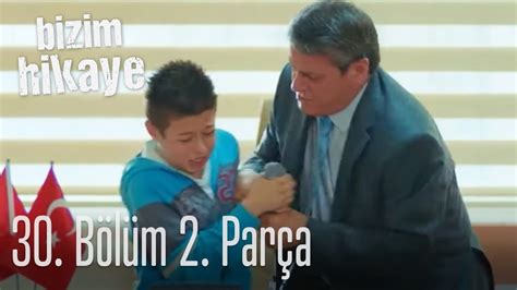 Bizim Hikaye 30. Bölüm 2. Parça YouTube. 