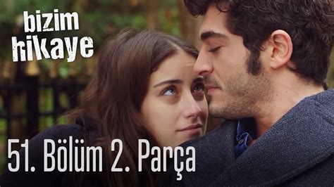 Bizim Hikaye 51. Bölüm - YouTube