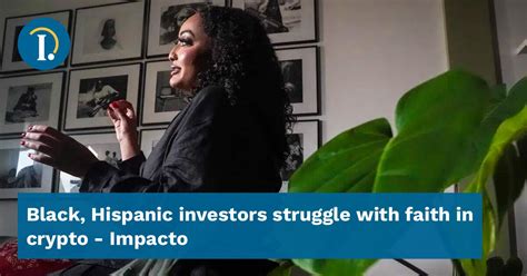 Black, Hispanic investors struggle with faith in crypto
