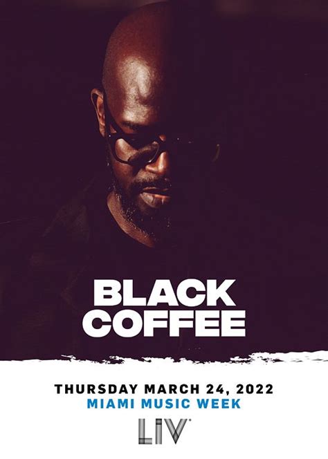 Black Coffee LIV - Thurs. March 24th LIV Miami, Miami Beach, FL ...