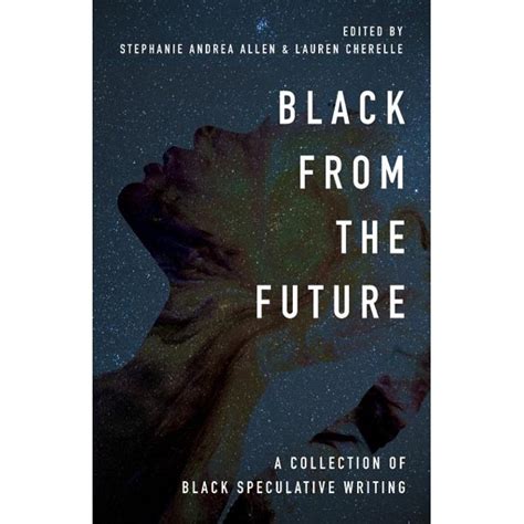 Black From the Future: A Collection of Black …