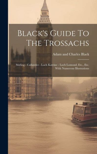 Black apos s guide to the trossachs stirling callander loch katrine loch lomond etc et. - Lesefant. vorsicht, große schwester. ( ab 7 j.)..