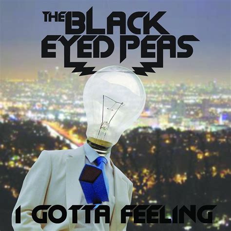 Black eyed peas i gotta feeling. Things To Know About Black eyed peas i gotta feeling. 