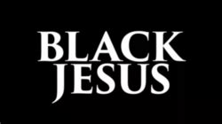 Black jesus wikipedia. Things To Know About Black jesus wikipedia. 