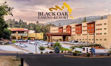 Black oak casino resort. Aug 30, 2022 · Black Oak Casino Resort in Tuolumne, CA offers a breathtaking escape to the stunning Sierra Nevada foothills, providing a perfect blend of outdoor adventures and thrilling gaming experiences with over 1,100 slot machines and a variety of table games. 