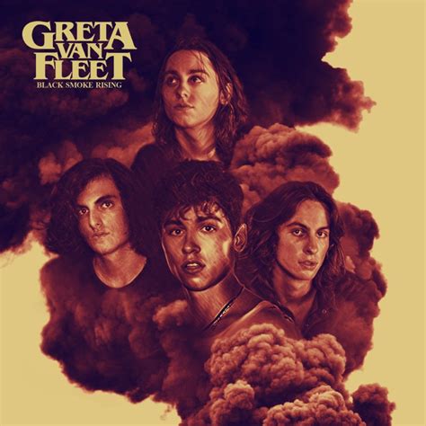 Black smoke rising greta van fleet. Greta Van Fleet. Greta Van Fleet is an American rock band from Frankenmuth, Michigan, formed in 2012. It consists of vocalist Josh Kiszka, guitarist Jake Kiszka, bassist Sam Kiszka, and drummer Danny Wagner. They were signed to Lava Records in March 2017 and a month later the band released their debut studio … 