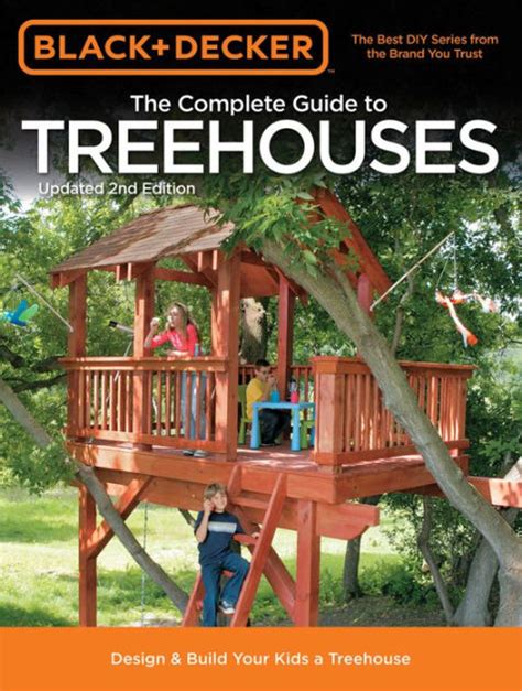 Full Download Black  Decker The Complete Guide To Treehouses 2Nd Editiondesign  Build Your Kids A Treehouse Black  Decker Complete Guide By Philip Schmidt