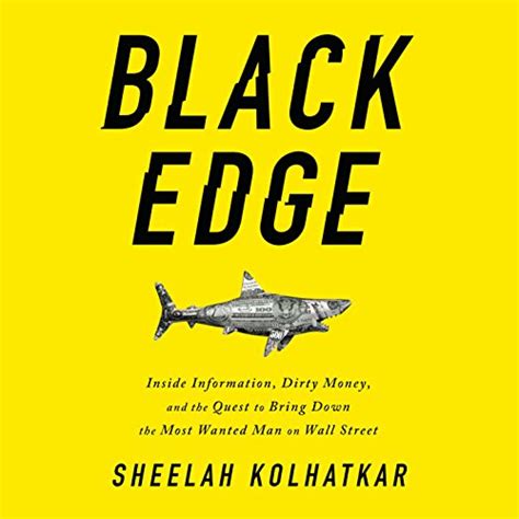 Download Black Edge Inside Information Dirty Money And The Quest To Bring Down The Most Wanted Man On Wall Street By Sheelah Kolhatkar