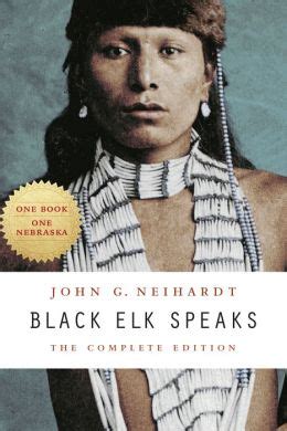 Read Black Elk Speaks The Complete Edition By John G Neihardt