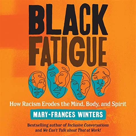 Read Online Black Fatigue How Racism Erodes The Mind Body And Spirit By Maryfrances Winters