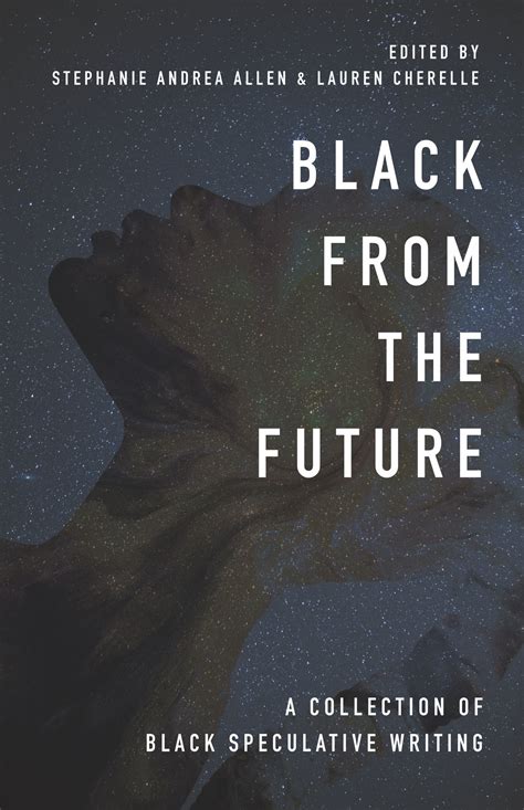 Full Download Black From The Future A Collection Of Black Speculative Writing By Stephanie Andrea Allen