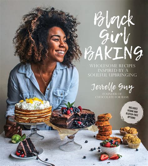 Download Black Girl Baking Wholesome Recipes Inspired By A Soulful Upbringing By Jerrelle Guy
