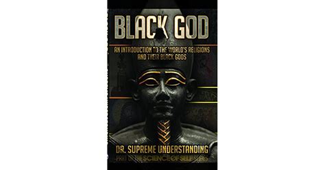 Full Download Black God A Brief History Of The Worlds Religions And Their Black Gods By Supreme Understanding