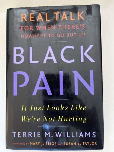 Read Online Black Pain It Just Looks Like Were Not Hurting By Terrie Williams
