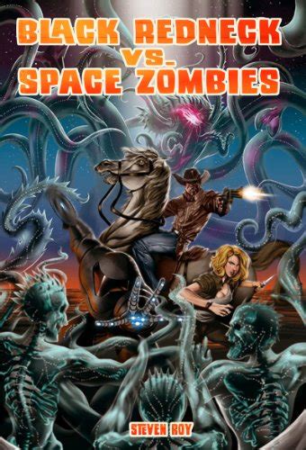 Full Download Black Redneck Vs Space Zombies By Steven  Roy