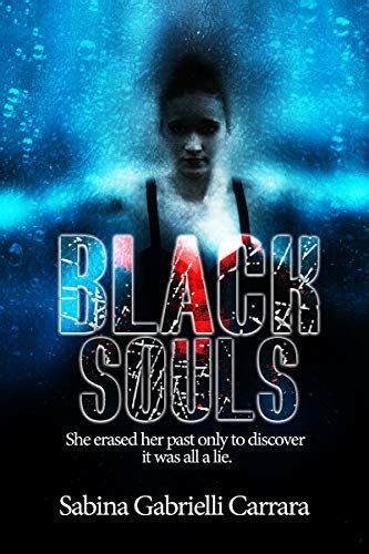 Read Black Souls She Had Erased Her Past Only To Discover It Was All A Lie By Sabina Gabrielli Carrara
