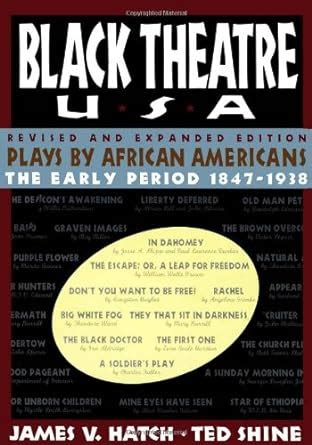 Read Online Black Theatre Usa Plays By African Americans From 1847 To 1938 Revised And Expanded Edition By James V Hatch
