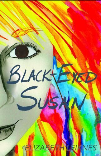 Read Online Blackeyed Susan By Elizabeth Leiknes