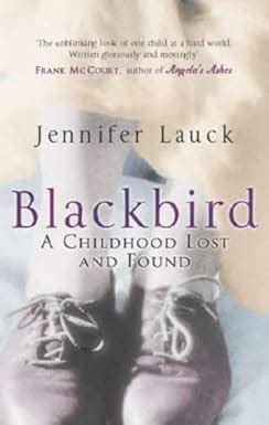 Full Download Blackbird A Childhood Lost And Found By Jennifer Lauck
