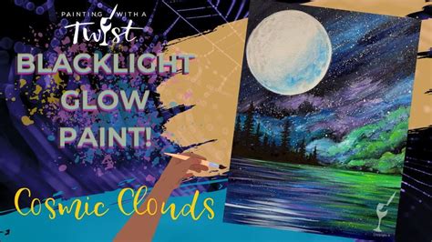 Blacklight Party! Cosmic Clouds Painting with a Twist …