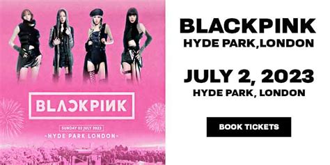 Blackpink hyde park : 2 July 2024 (Date,Tickets & Seating plan)