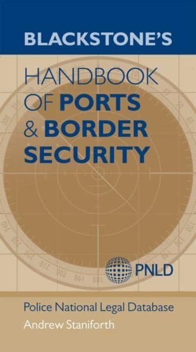 Blackstone s handbook of ports border security. - Die kriegswaffenin ihrer historischen entwicklung von der steinzeit bis zur erfindung des zu ndnadelgewehrs.