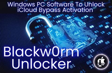 Blackw0rm Unlocker: iOS iCloud Bypass for Windows