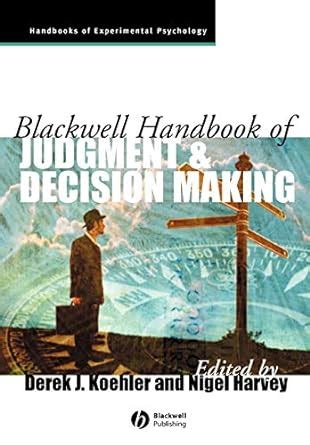 Blackwell handbook of judgment and decision making bykoehler. - A practical guide to qualitative healthcare by gabbidon.